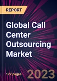 Global Call Center Outsourcing Market 2023-2027- Product Image
