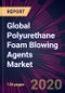 Global Polyurethane Foam Blowing Agents Market 2020-2024 - Product Thumbnail Image