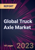 Global Truck Axle Market 2023-2027- Product Image