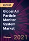 Global Air Particle Monitor System Market 2021-2025 - Product Thumbnail Image
