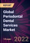 Global Periodontal Dental Services Market 2022-2026 - Product Thumbnail Image