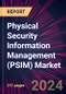 Physical Security Information Management (PSIM) Market 2025-2029 - Product Image
