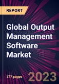 Global Output Management Software Market 2021-2025- Product Image