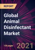 Global Animal Disinfectant Market 2021-2025- Product Image