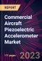 Commercial Aircraft Piezoelectric Accelerometer Market 2024-2028 - Product Thumbnail Image