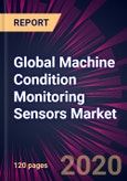 Global Machine Condition Monitoring Sensors Market 2020-2024- Product Image