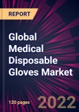 Global Medical Disposable Gloves Market 2022-2026- Product Image
