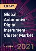 Global Automotive Digital Instrument Cluster Market 2021-2025- Product Image
