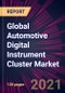 Global Automotive Digital Instrument Cluster Market 2021-2025 - Product Image