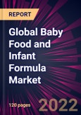 Global Baby Food and Infant Formula Market 2023-2027- Product Image