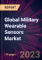 Global Military Wearable Sensors Market 2023-2027 - Product Image
