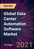 Global Data Center Automation Software Market 2021-2025- Product Image