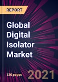 Global Digital Isolator Market 2021-2025- Product Image