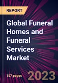 Global Funeral Homes and Funeral Services Market 2023-2027- Product Image