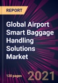 Global Airport Smart Baggage Handling Solutions Market 2021-2025- Product Image