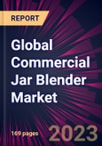 Global Commercial Jar Blender Market 2024-2028- Product Image