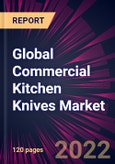 Global Commercial Kitchen Knives Market 2023-2027- Product Image