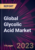 Global Glycolic Acid Market 2023-2027- Product Image