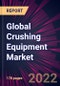 Global Crushing Equipment Market 2021-2025 - Product Image