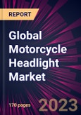 Global Motorcycle Headlight Market 2024-2028- Product Image
