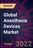 Global Anesthesia Devices Market 2021-2025- Product Image