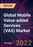 Global Mobile Value-added Services (VAS) Market 2023-2027- Product Image