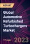 Global Automotive Refurbished Turbochargers Market 2022-2026 - Product Image
