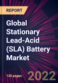 Global Stationary Lead-Acid (SLA) Battery Market 2022-2026- Product Image