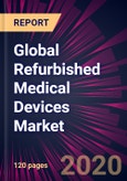 Global Refurbished Medical Devices Market 2020-2024- Product Image