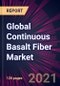 Global Continuous Basalt Fiber Market 2021-2025 - Product Image