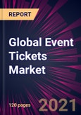 Global Event Tickets Market 2021-2025- Product Image