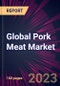 Global Pork Meat Market 2024-2028 - Product Image
