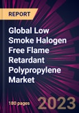 Global Low Smoke Halogen Free Flame Retardant Polypropylene Market 2021-2025- Product Image