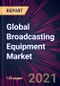 Global Broadcasting Equipment Market 2021-2025 - Product Thumbnail Image
