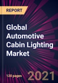 Global Automotive Cabin Lighting Market 2021-2025- Product Image