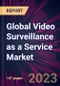 Global Video Surveillance as a Service Market 2022-2026 - Product Thumbnail Image