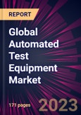 Global Automated Test Equipment Market 2023-2027- Product Image