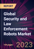 Global Security and Law Enforcement Robots Market 2023-2027- Product Image