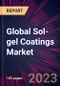 Global Sol-gel Coatings Market 2023-2027 - Product Image