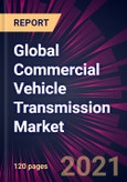 Global Commercial Vehicle Transmission Market 2021-2025- Product Image