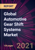 Global Automotive Gear Shift Systems Market 2021-2025- Product Image