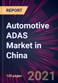 Automotive ADAS Market in China 2021-2025- Product Image