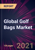 Global Golf Bags Market 2021-2025- Product Image