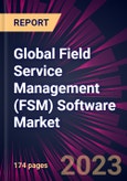 Global Field Service Management (FSM) Software Market 2021-2025- Product Image