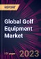 Global Golf Equipment Market 2021-2025 - Product Image