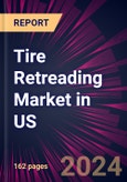 Tire Retreading Market in US 2024-2028- Product Image