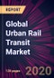 Global Urban Rail Transit Market 2020-2024 - Product Thumbnail Image