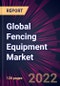 Global Fencing Equipment Market 2022-2026 - Product Image
