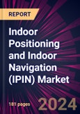 Indoor Positioning and Indoor Navigation (IPIN) Market 2024-2028- Product Image