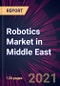 Robotics Market in Middle East 2021-2025 - Product Thumbnail Image